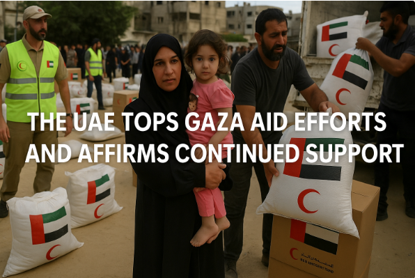 The UAE Tops Gaza Aid Efforts and Affirms Continued Support